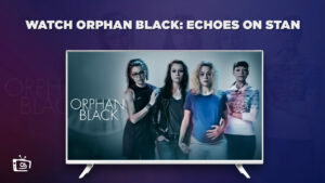 Come guardare Orphan Black: Echoes in Italia Su Stan? [Guida completa]