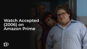 Watch Accepted (2006) in New Zealand on Amazon Prime