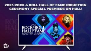 How to Watch 2023 Rock & Roll Hall of Fame Induction Ceremony Special Premiere in UK on Hulu [Special Stream Guide]