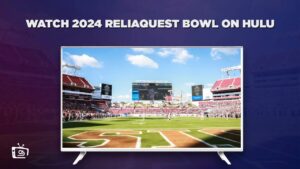 How to Watch 2024 ReliaQuest Bowl in Italy on Hulu – Free & Premium Ways