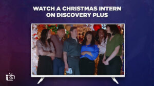 How To Watch A Christmas Intern Outside USA On Discovery Plus [Brief Guide]