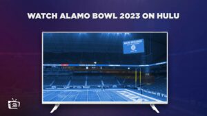 How to Watch Alamo Bowl 2023 Outside USA on Hulu [Stream Live]