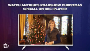How to Watch Antiques Roadshow Christmas Special Outside UK on BBC iPlayer
