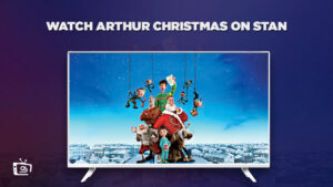 How To Watch Arthur Christmas in UK on Stan? [Simple Guide]
