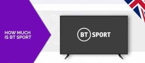 How Much Does BT Sport Cost in USA in 2023?