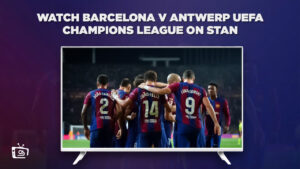 How To Watch Barcelona v Antwerp UEFA Champions League Outside Australia on Stan