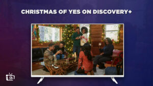 How to Watch Christmas of Yes Outside USA on Discovery Plus