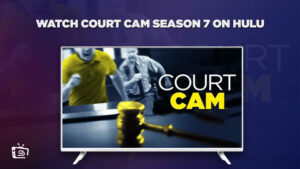 How to Watch Court Cam Season 7 in Canada on Hulu (Advanced Strategies)