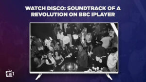 How to Watch Disco: Soundtrack of a Revolution in USA on BBC iPlayer