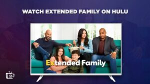 How to Watch Extended Family in South Korea on Hulu [In 4K Result]