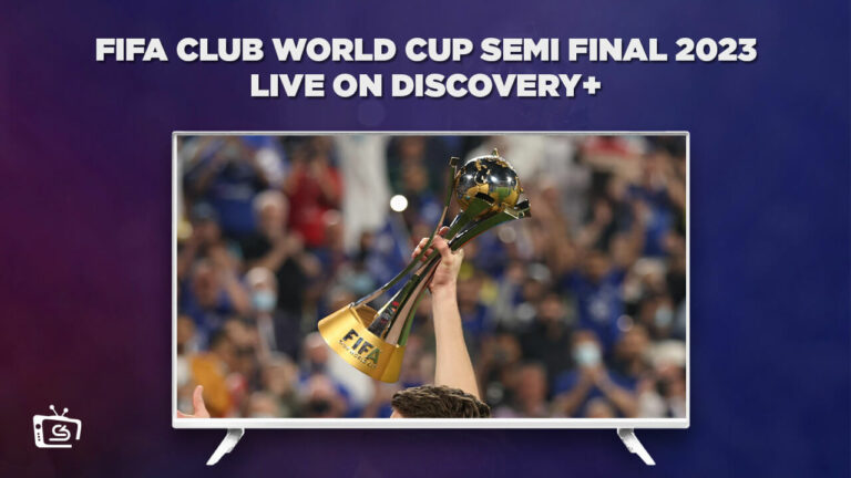Watch-FIFA-Club-World-Cup-Semi-Final-2023-Live-in-UAE-on-Discovery-Plus