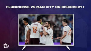 How To Watch Fluminense Vs Man City in Australia On Discovery Plus – FIFA Club World Cup, Final