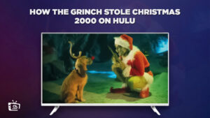 Comment Regarder Comment le Grinch a volé Noël 2000 en France Sur Hulu [Résultat en 4K]