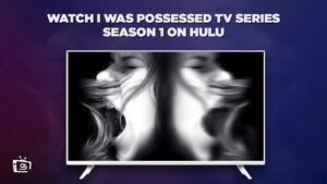Hoe I Was Possessed TV Series Seizoen 1 te bekijken in   Nederland Op Hulu [Nulkostentrucs]