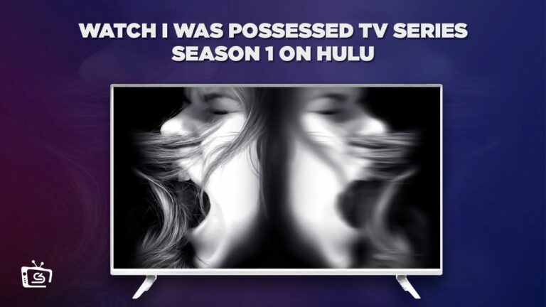 Watch-I-Was-Possessed-TV-Series-Season-1--on-Hulu-with-ExpressVPN