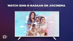 How To Watch Ishq-e-Nadaan Hindi in Italy On JioCinema [Easy Guide]