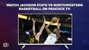 Comment Regarder le basket-ball Jackson State contre Northwestern en France sur Peacock