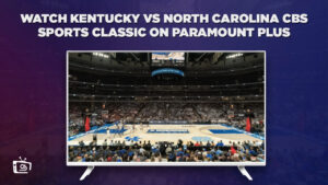 How to Watch Kentucky vs North Carolina CBS Sports Classic Outside USA on Paramount Plus