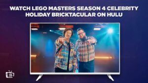 How to Watch LEGO Masters Season 4 Celebrity Holiday Bricktacular outside USA on Hulu [In 4K Result]