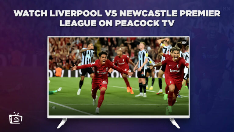 Watch Liverpool vs Newcastle Premier League in [region variation="2" on Peacock with ExpressVPN