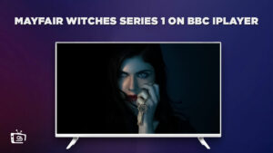 Come Guardare la serie Mayfair Witches 1 in Italia Su BBC iPlayer