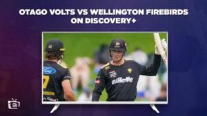 How To Watch Otago Volts vs Wellington Firebirds in Singapore on Discovery Plus – Men’s T20 Super Smash