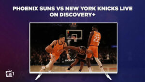 How To Watch Phoenix Suns vs New York Knicks Live Outside UK on Discovery Plus –  Stream NBA Basketball