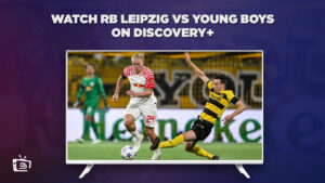 How to Watch RB Leipzig vs Young Boys in Hong Kong on Discovery Plus – UEFA Champions League Group G Matchday 6