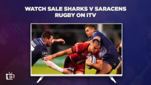How to Watch Sale Sharks v Saracens Rugby in USA on ITV [Free Online]