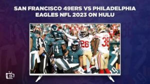 How to Watch San Francisco 49ers vs Philadelphia Eagles NFL 2023 outside USA on Hulu – [Exclusive Access]