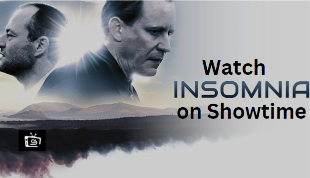 Watch Insomnia in UK on Showtime