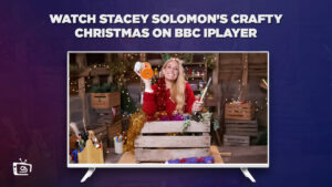 Comment Regarder le Crafty Christmas de Stacey Solomon en France Sur BBC iPlayer