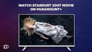 How To Watch Stardust 2007 Movie Outside USA on Paramount Plus