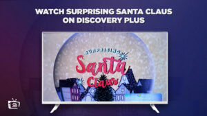 How To Watch Surprising Santa Claus in Australia on Discovery Plus