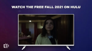 How to Watch The Free Fall 2021 outside US on Hulu – [Expert Tips]