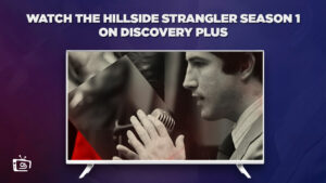 How To Watch The Hillside Strangler Season 1 Outside USA on Discovery Plus
