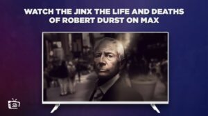 How To Watch The Jinx The Life and Deaths of Robert Durst in Australia on Max