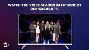 How to Watch The Voice Season 24 Episode 23 outside USA on Peacock [Semi Final Performance]