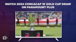 Come Guardare Concacaf W Gold Cup Draw 2024 in diretta su Paramount Plus in Italia