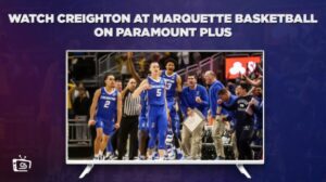 How To Watch Creighton At Marquette Basketball in Italy On Paramount Plus