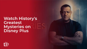 Watch History’s Greatest Mysteries in Canada on Disney Plus