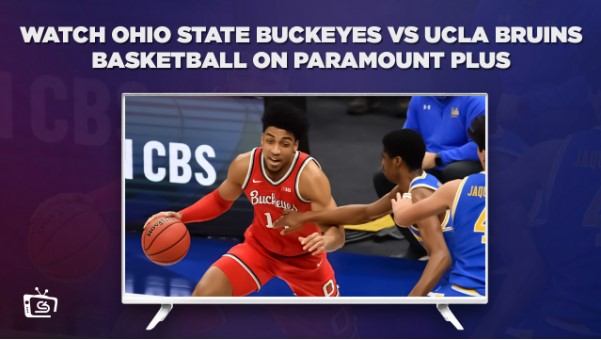 Watch-Ohio-State-Buckeyes-vs-UCLA-Bruins-Basketball-on-Paramount-Plus-