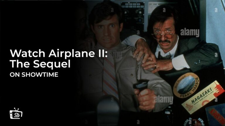 Watch Airplane II: The Sequel in India on Showtime