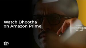 Watch Dhootha Outside USA on Amazon Prime