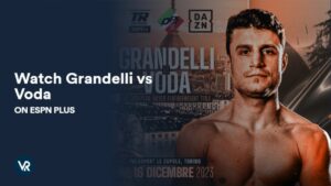 Watch Grandelli vs Voda Outside USA on ESPN Plus