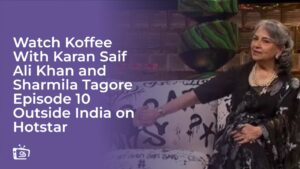 Watch Koffee With Karan Saif Ali Khan and Sharmila Tagore Episode 10 in UK on Hotstar