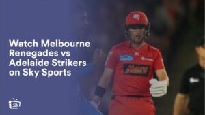 Watch Melbourne Renegades vs Adelaide Strikers Outside UK on Sky Sports