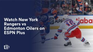 Watch New York Rangers vs Edmonton Oilers in Canada on ESPN Plus
