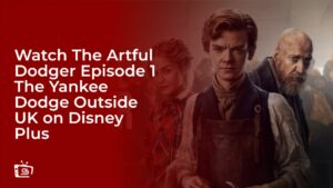 Watch The Artful Dodger Episode 1 The Yankee Dodge Outside UK on Disney Plus