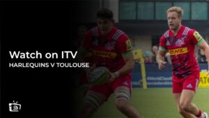 How To Watch Harlequins v Toulouse Rugby in Canada On ITV [Live Streaming]